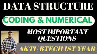 Data Structure Aktu Most Important Coding & Numerical Questions 2025 | Data Structure Aktu Btech