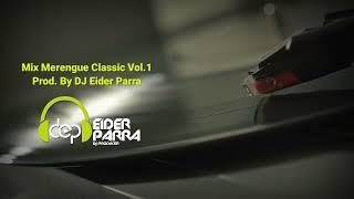 Mix Merengue Classic Vol.01 - Prod. By DJ Eider Parra