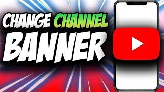 How to Change YouTube Banner on IPhone & Android How To Change Youtube Channel Art