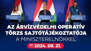 Az árvízvédelmi operatív törzs tájékoztatója élőben (2024. szeptember 21.)