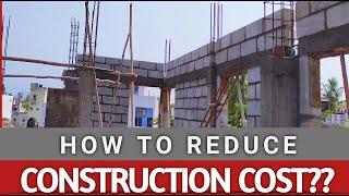 HOW TO REDUCE CONSTRUCTION COST - 15 TIPS