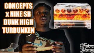 CONCEPTS x NIKE SB DUNK HIGH DUNK "TURDUNKEN" REVIEW