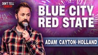 Blue City, Red State | Adam Cayton-Holland | Stand Up Comedy