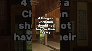 4 Things A Christian Should Not Have In Their Home