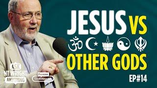 Is Jesus the only way to heaven? NT Wright on the controversial question of Jesus among other gods