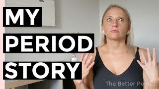 My Period Story (And how I stopped HATING my period!)