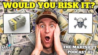 $10,000,000 Or Live WORRY FREE?The Makeshift Podcast 81️