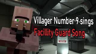 Villager 9 Sings The Facility Guard Song