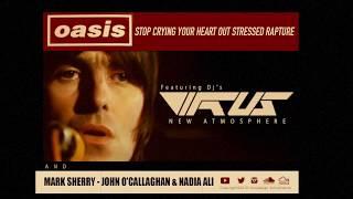 DJ VIRUS Stop Crying Your Heart Out Stressed Rapture Oasis vs Mark Sherry Extended Remix