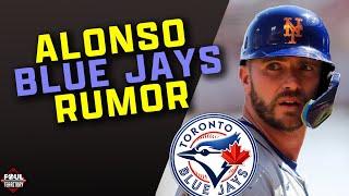 Pete Alonso to the Blue Jays? | Foul Territory