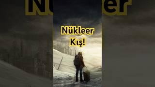 Nükleer Kış Nedir? #bilim #nükleer