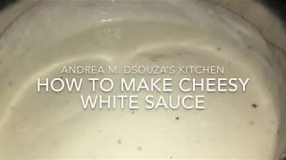 How to make Cheesy White Sauce