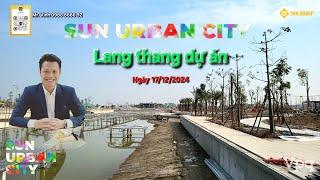 Lang thang dự án Sun Urban City Hà Nam ngày 17.12.2024