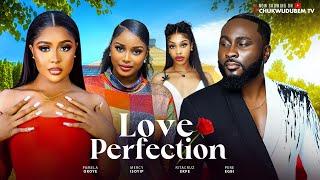 Love Perfection - Pamela Okoye, Pere Egbi, Mercy Isoyip, Ritacruz Ekpe