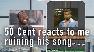 50 Cent reacts to me ruining his song