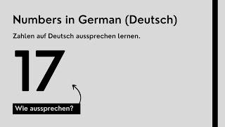 How to Pronounce 17 in German? Wie spricht man 17 auf Deutsch aus?