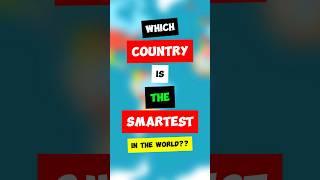 The Smartest Country In the world is? #worldmap #facts