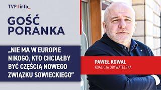 Kowal: nie ma w Europie nikogo, kto chciałby być częścią nowego Związku Sowieckiego | GOŚĆ PORANKA