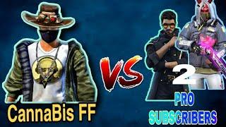 CannaBis FF vs 2Pro Subscriber ||Free Fire Highlight Match Cannabis FF