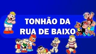 Tudo sobre o Tonhão da Rua de Baixo