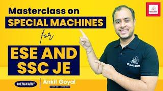 Masterclass on Special Machines for ESE and SSC JE | Ankit Goyal | One Man Army