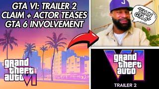 GTA VI: TRAILER 2 Claim, Actor TEASES Involvement In GTA 6 & MORE!