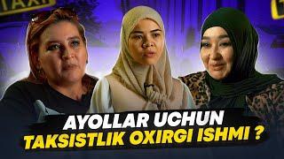 Ayollar uchun taksistlik oxirgi ishmi?