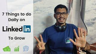 7 things to do daily on LinkedIn | Money, Growth, Networking on LinkedIn | LinkedIn Course - 12