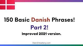 150 Basic Danish Phrases (Improved 2021 version) #part 2