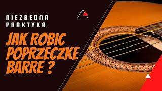 Jak robić poprzeczkę barre ? Lekcje gry na gitarze