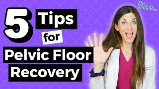 OB/GYN's Top 5 Tips for Healing Your Pelvic Floor After Birth