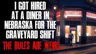 "I Got Hired At A Diner In Nebraska For The Graveyard Shift, The Rules Are Weird" Creepypasta