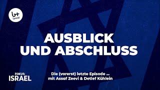 Fokus: Israel - Ausblick und Abschluss