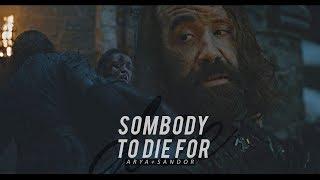 somebody to die for | arya & sandor