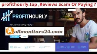 profithourly.top, Reviews Scam Or Paying ? Write reviews (allmonitors24.com)