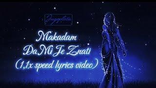 Makadam - Da Mi Je Znati - (1,1x speed lyrics video)