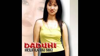 Daduhi - Chhun ni a rei mang e (Official Audio)