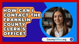 How Can I Contact the Franklin County Clerk's Office? | CountyOffice.org