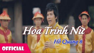 Hoa Trinh Nữ - Hồ Quang 8 [Official MV]