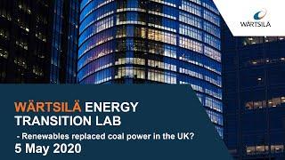 Wärtsilä Energy Transition Lab | Renewables replaced coal power in the UK?