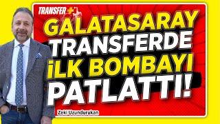 GALATASARAY TRANSFERDE İLK BOMBAYI PATLATTI! / ZEKİ UZUNDURUKAN