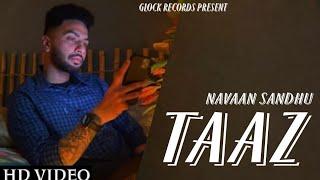 Navaan Sandhu - Taaz (Official Song) New Punjabi Song 2021 | Navaan Sandhu Song | Glock Records