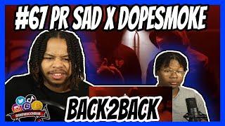 #67 PR SAD X Dopesmoke - Back2Back