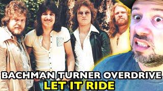 BACHMAN TURNER OVERDRIVE Let It Ride | REACTION