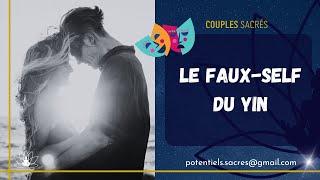 FLAMMES JUMELLES -71:  Bas les masques !! Comprendre le faux-self de la polarité Yin.