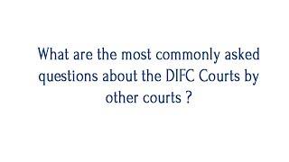 DIFC Courts - Commonly Asked Questions