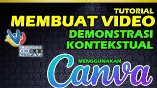 MEMBUAT VIDEO DENGAN CANVA DEMONSTRASI KONTEKSTUAL CGP