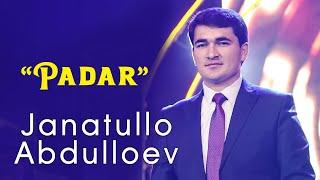 Чанатулло Абдуллоев - Падар | Janatullo Abdulloev - Padar