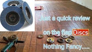 Flap Discs review and tips for the Grinder. These are lifesavers!!