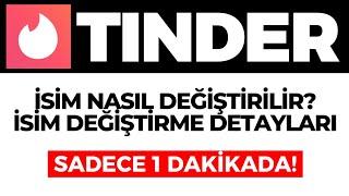 Tinder İsim Nasıl Değiştirilir? Tinder Basit İsim Değiştirme İşlemi - GÜNCEL